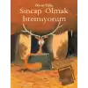 Sincap Olmak İstemiyorum