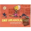 Sınıf Arkadaşlarımızı Yemiyoruz