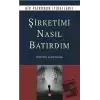 Şirketimi Nasıl Batırdım