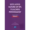 Situated Nature of EFL Teacher Psychology: Insights from Türki̇ye