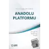 Sivil ve Özgün Bir Yürüyüş: Anadolu Platformu