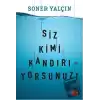 Siz Kimi Kandırıyorsunuz!