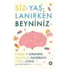 Siz Yaşlanırken Beyniniz