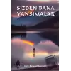 Sizden Bana Yansımalar