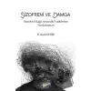 Şizofreni ve Damga: Haneden Sokağa Ayrımcılık Pratiklerinin Sıradanlaşması