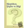 Skeptikus, Şüphe ve Bilgi