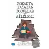 Sokakta Yaşayan Çocuklar ve Aileleri