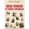 Solda Teoriler ve Tarihsel Tartışmalar