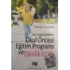 Son Değişikliklerle Okul Öncesi Eğitim Programı ve Etkinlik Yaşı