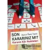 Son Kararınız mı? Kararın Kör Noktaları