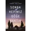 Sonra Hepimiz Göğe Baktık (Ciltli)