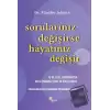 Sorularınız Değişirse Hayatınız Değişir