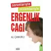 Sorunlarıyla Çözümleriyle Ergenlik Çağı