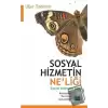 Sosyal Hizmetin Neliği - Sosyal Hizmete Giriş