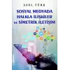 Sosyal Medyada Halkla İlişkiler ve Simetrik İletişim