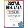 Sosyal Medyaya Hayır De! - Pozitif Bir Şekilde Bağlı Kalmanızı Sağlayacak Basit İpuçları