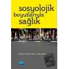 Sosyolojik Boyutlarıyla Sağlık