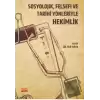 Sosyolojik, Felsefi ve Tarihi Yönleriyle Hekimlik