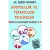 Sosyolojik ve Teknolojik Tehlikeler