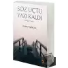 Söz Uçtu Yazı Kaldı