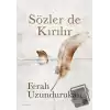 Sözler de Kırılır