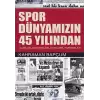 Spor Dünyamızın 45 Yılından