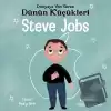 Steve Jobs - Dünyaya Yön Veren Dünün Küçükleri