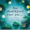 Su Dedikleri Var Ya...