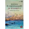 Sultan 2. Abdülhamid ve İstanbul’u