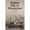 Sultan, Güç ve Hassasiyet