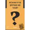 Sünnette Şüphe mi var?