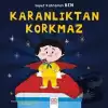 Süper Kahraman Ben - Karanlıktan Korkmaz