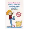 Süper Kahraman Olduğunu Nasıl Anlarsın? Pembe Yanak Ailesi