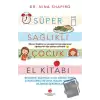 Süper Sağlıklı Çocuk El Kitabı (Yetişkinler için)