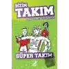 Süper Takım - Bizim Takım