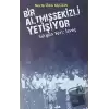 Sürgün Yeri: İsveç - Bir Altmışsekizli Yetişiyor