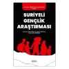 Suriyeli Gençlik Araştırması - Sorunlar, Beklentiler ve Çözüm Önerileri: Şanlıurfa Örneği