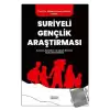 Suriyeli Gençlik Araştırması - Sorunlar, Beklentiler ve Çözüm Önerileri: Şanlıurfa Örneği