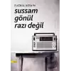 Sussam Gönül Razı Değil