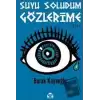 Suyu Soludum Gözlerime