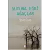 Suyuna Eğri Ağaçlar