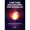 Tabii Tabii Biraderlerin Dini İnanışları