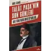 Talat Paşa’nın Son Günleri