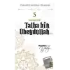 Talha Bin Ubeydullah (R.A.)