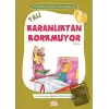 Tali Karanlıktan Korkmuyor