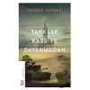 Tanklar Kabe’ye Dayanmadan (Ciltli)