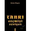 Tanrı Geçmişi Seviyor