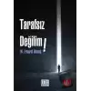 Tarafsız Değilim