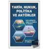 Tarih, Hukuk, Politika ve Aktörler