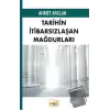 Tarihin İtibarsızlaşan Mağdurları